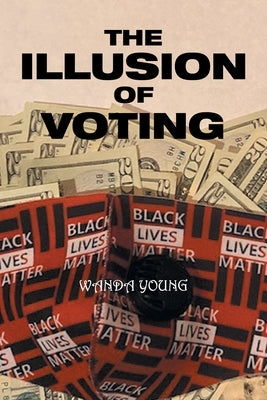 The Illusion of Voting Paperback Xlibris Us