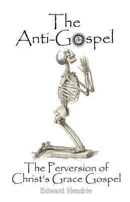 The Anti-Gospel: The Perversion of Christ's Grace Gospel Paperback Great Mountain Publishing
