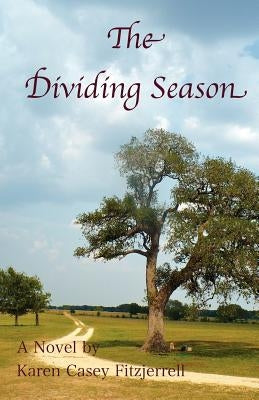 The Dividing Season by Fitzjerrell, Karen Casey