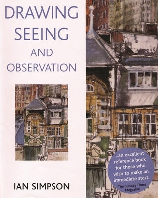 Drawing, Seeing and Observation by Simpson, Ian