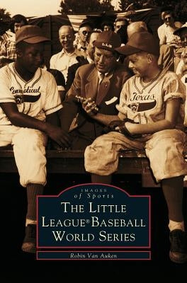 Little League (R) World Series by Auken, Robin Van