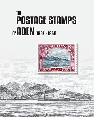 The Postage Stamps of Aden 1937-1968 Paperback Peter James Bond