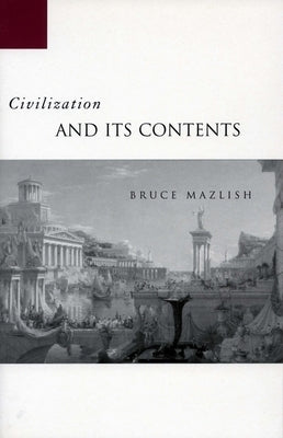 Civilization and Its Contents Paperback Stanford University Press