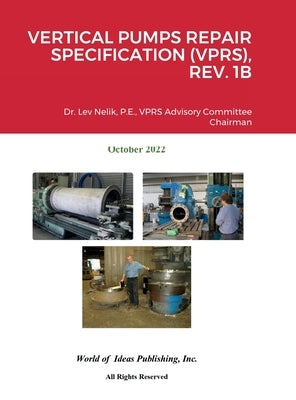 Vertical Pumps Repair Specification (Vprs), Rev. 1b by Nelik, Lev