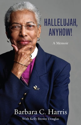 Hallelujah, Anyhow!: A Memoir Paperback Church Publishing
