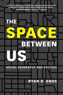 The Space Between Us: Social Geography and Politics Paperback Cambridge University Press