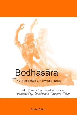 Bodhasara The surprise of awareness, the English version: An 18th Century Sanskrit Treasure Paperback Createspace Independent Publishing Platform