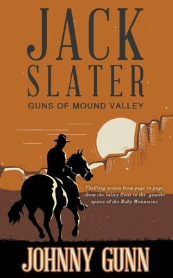 Jack Slater: Guns of Mound Valley by Gunn, Johnny