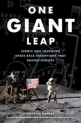 One Giant Leap: Iconic and Inspiring Space Race Inventions That Shaped History Paperback Lyons Press