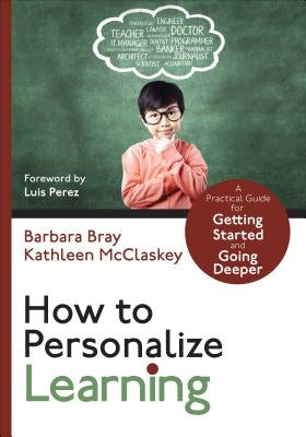 How to Personalize Learning: A Practical Guide for Getting Started and Going Deeper Paperback Corwin Publishers