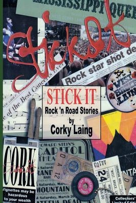 Stick It - Rock and Road Stories by Laing, Corky