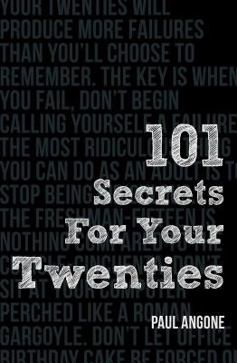 101 Secrets for Your Twenties by Angone, Paul