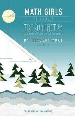 Math Girls Talk About Trigonometry Paperback Bento Books, Inc.