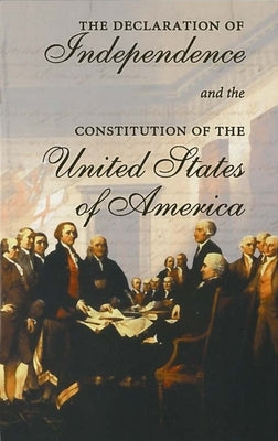 The Declaration of Independence and the Constitution of the United States of America: Including Thomas Jefferson's Virginia Statute on Religious Freed Georgetown University Press