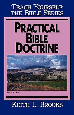 Practical Bible Doctrine- Teach Yourself the Bible Series Paperback Moody Publishers