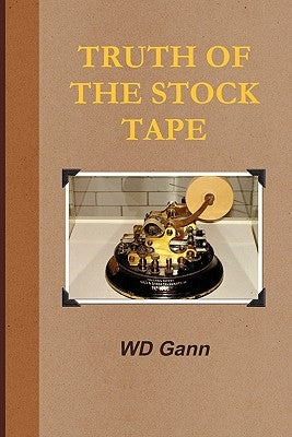 Truth of the Stock Tape by William, D. Gann