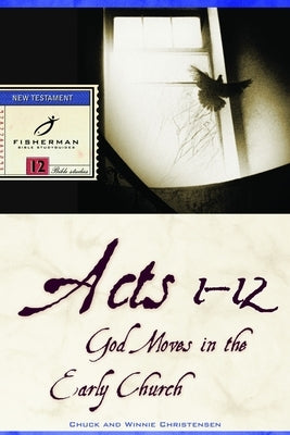 Acts 1-12: God Moves in the Early Church Paperback Shaw Books