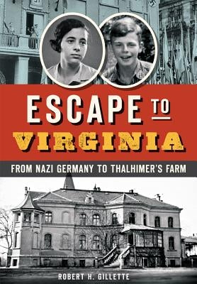 Escape to Virginia: From Nazi Germany to Thalhimer's Farm Paperback History Press