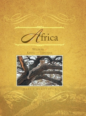 Africa: Wildlife of Kenya and Tanzania by McDonough, Mary T.