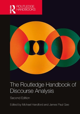 The Routledge Handbook of Discourse Analysis by Handford, Michael