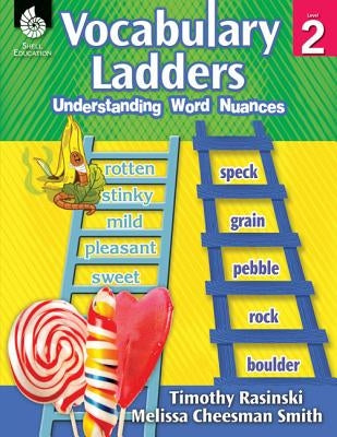 Vocabulary Ladders: Understanding Word Nuances Level 2: Understanding Word Nuances by Rasinski, Timothy