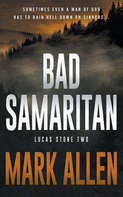 Bad Samaritan: A Lucas Stone / Primal Justice Novel by Allen, Mark