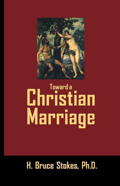 Toward a Christian Marriage Paperback Createspace Independent Publishing Platform