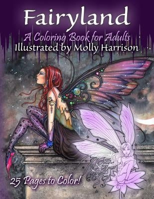 Fairyland - A Coloring Book For Adults: Fantasy Coloring for Grownups by Molly Harrison by Harrison, Molly