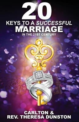 20 Keys to a Successful Marriage in the 21st Century by Waters-Dunston, Theresa D.