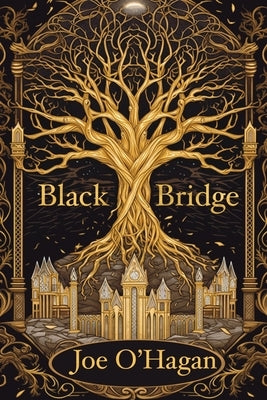 Black Bridge: Book 1 Paperback Independently Published