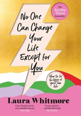 No One Can Change Your Life Except for You by Whitmore, Laura