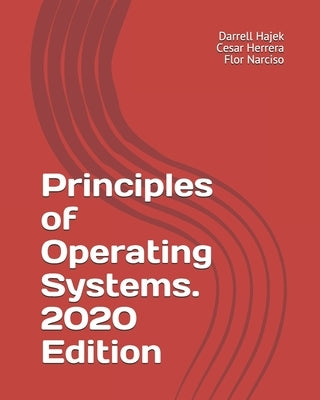 Principles of Operating Systems. 2020 Edition Paperback Independently Published
