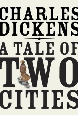 A Tale of Two Cities by Dickens, Charles