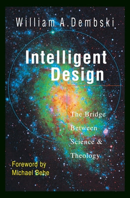 Intelligent Design: The Bridge Between Science Theology Paperback IVP Academic