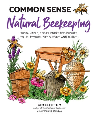 Common Sense Natural Beekeeping: Sustainable, Bee-Friendly Techniques to Help Your Hives Survive and Thrive Paperback Quarry Books