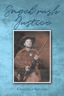 Sagebrush Justice by Smythe, Christian