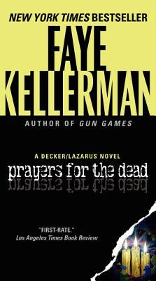 Prayers for the Dead: A Decker/Lazarus Novel by Kellerman, Faye