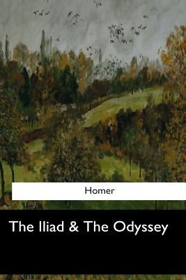 The Iliad & The Odyssey Paperback Createspace Independent Publishing Platform