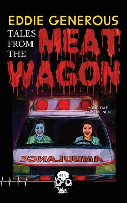 Tales From the Meat Wagon by Generous, Eddie