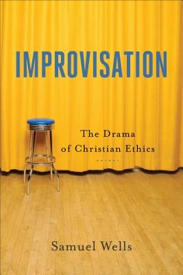 Improvisation: The Drama of Christian Ethics Paperback Baker Academic
