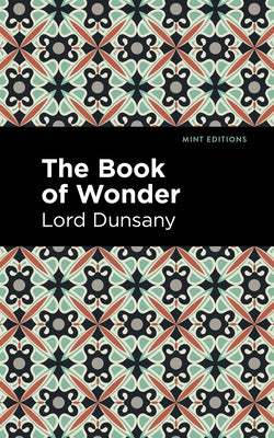 The Book of Wonder by Dunsany, Lord