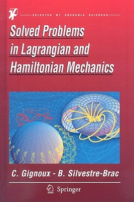 Solved Problems In Lagrangian And Hamiltonian Mechanics by Gignoux, Claude