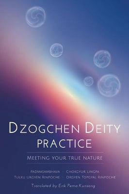 Paperback book titled "Dzogchen Deity Practice: Meeting Your True Nature" by Rangjung Yeshe Publications with text and cover design.