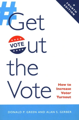 Get Out the Vote: How to Increase Voter Turnout Paperback Brookings Institution Press
