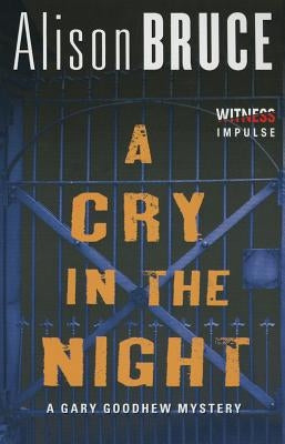 A Cry in the Night: A Gary Goodhew Mystery by Bruce, Alison