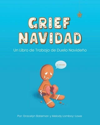 Grief Navidad: Un Libro de Trabajo de Duelo Navideño by Bateman, Gracelyn