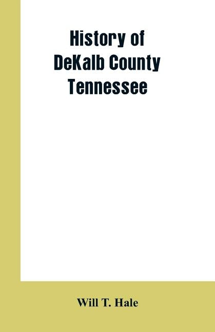 History of DeKalb county Tennessee by Hale, Will T.