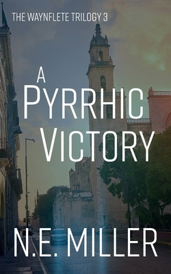 A Pyrrhic Victory by Miller, N. E.