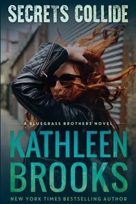 Secrets Collide: A Bluegrass Brothers Novel Paperback Createspace Independent Publishing Platform