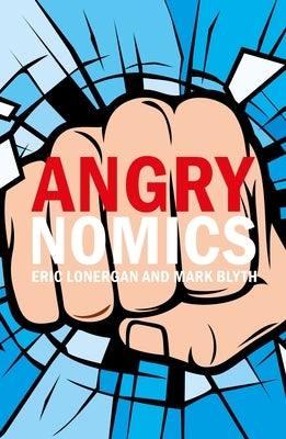 Angrynomics by Lonergan, Eric